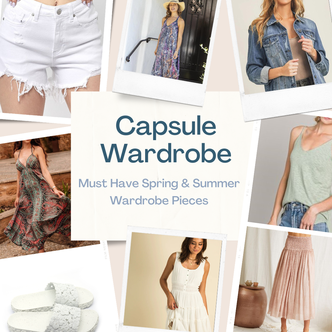 Spring & Summer Capsule Wardrobe Must Haves